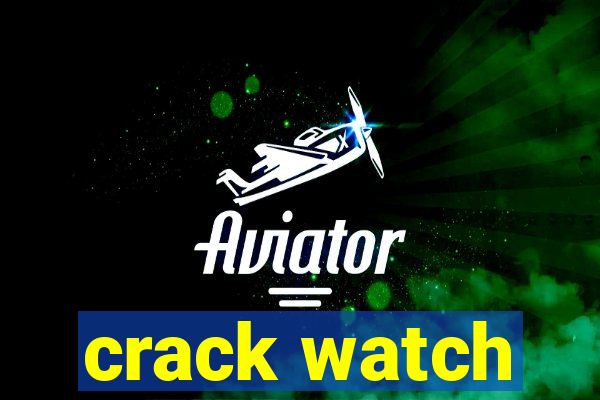 crack watch